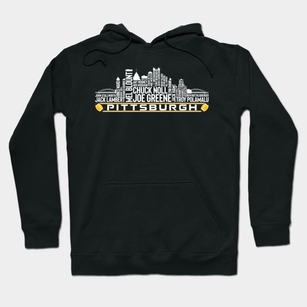 Pittsburgh Football Team All Time Legends, Pittsburgh City Skyline Hoodie by Legend Skyline